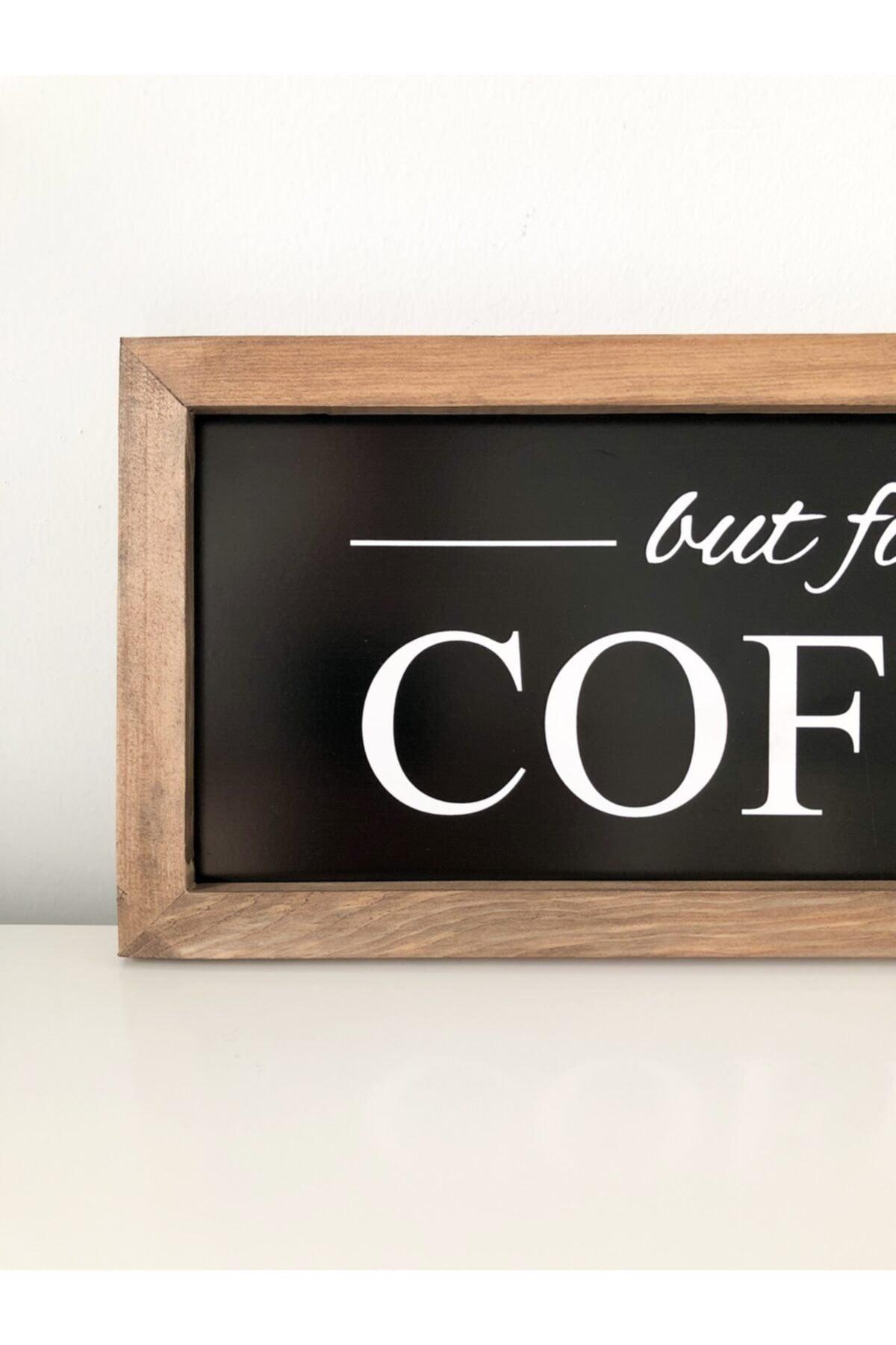 Coffee Corner Black But First Coffee Wooden Frame 17*42 Cm - Swordslife