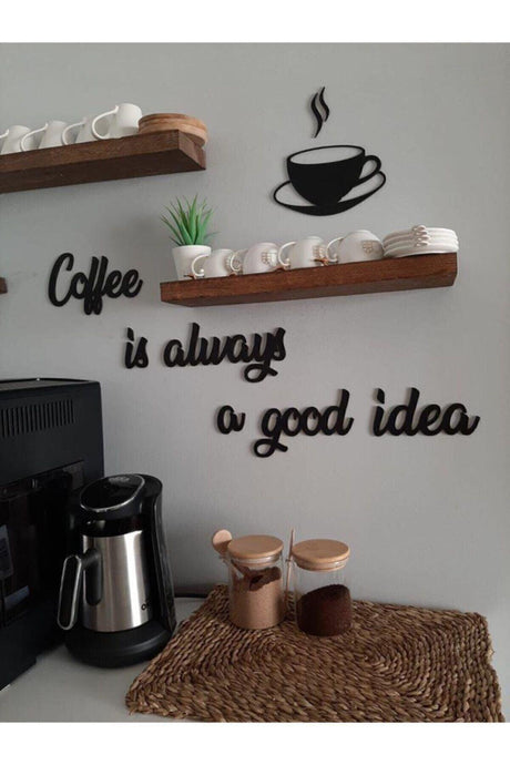 Coffee Is Always... Wooden Graffiti - Motto - Swordslife